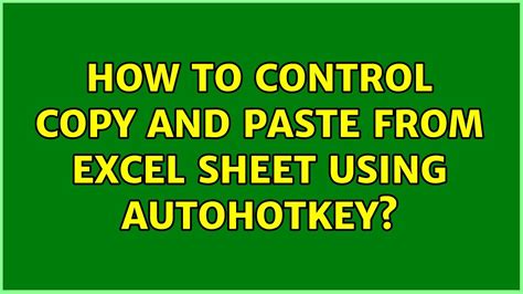 Excel Questions. . Autohotkey excel copy paste